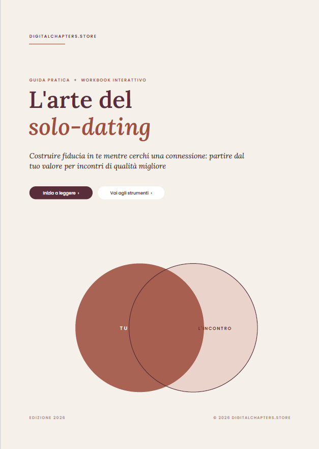 L'arte del solo-dating - Costruire fiducia in te mentre cerchi una connessione: partire dal tuo valore per incontri di qualità migliore