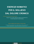 ESERCIZI SOMATICI PER IL SOLLIEVO DAL DOLORE CRONICO